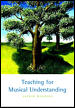 Teaching for Musical Understanding (by Jackie Wiggins)